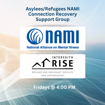 Asylees/Refugees NAMI Connection Recovery Support Group - Fridays