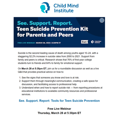 Child Mind Institute Presents: See. Support. Report. Teen Suicide Prevention Kit for Parents and Peers